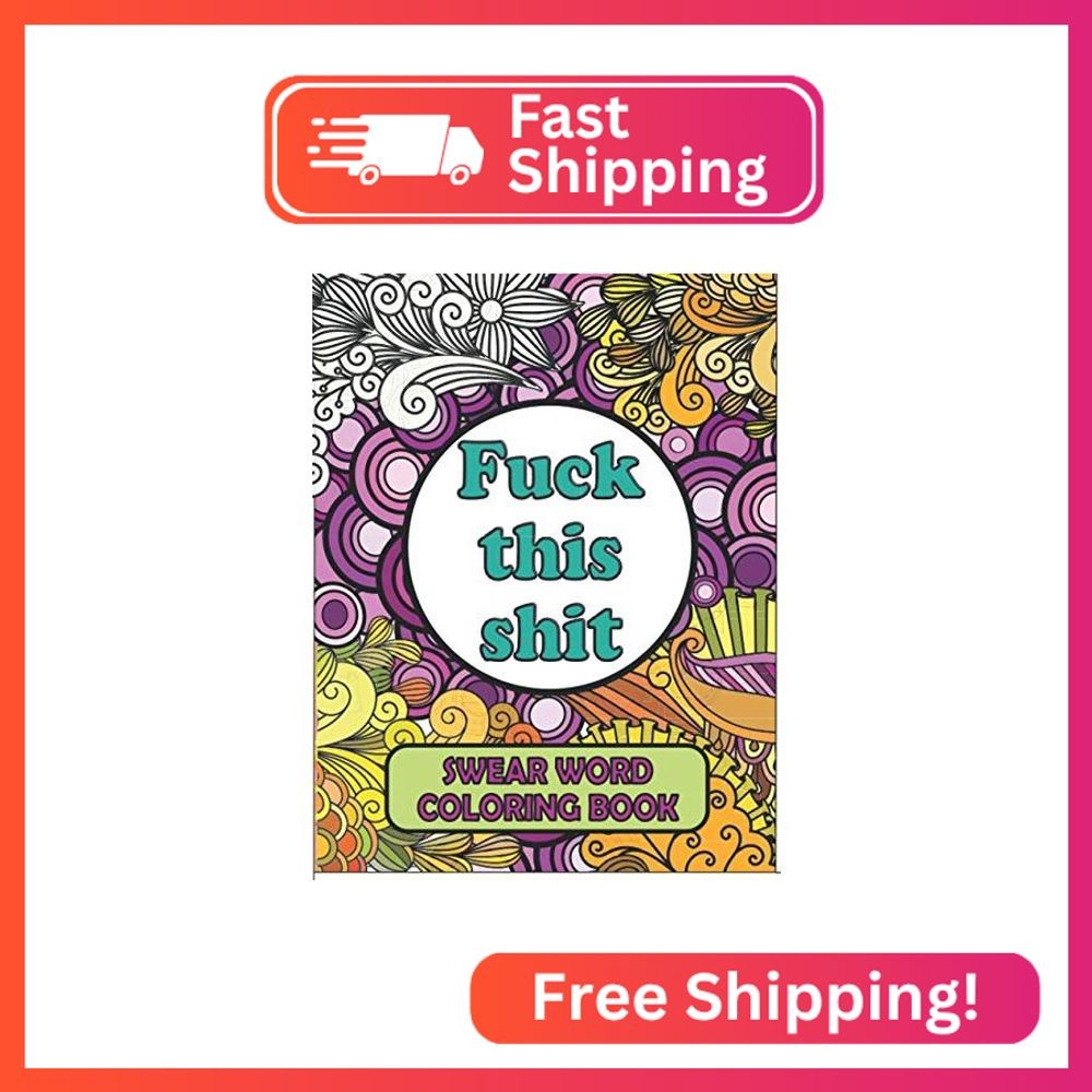 Swear Word Coloring Book: Cuss Word Coloring Book For Adults | A Motivational Ma