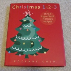 CHRISTMAS 1-2-3 -Three Ingredient Holiday Recipes-Rozanne Gold-Hardcover