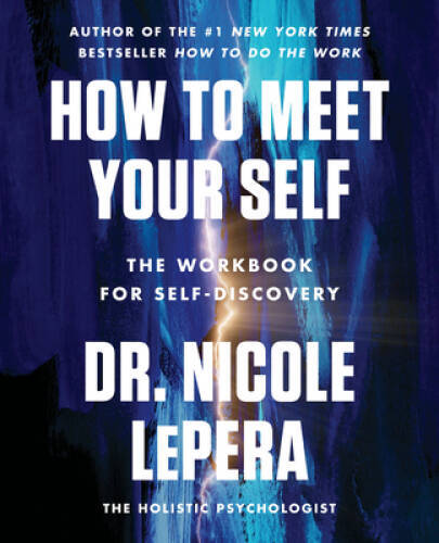How to Meet Your Self: The Workbook for Self-Discovery – Paperback – GOOD