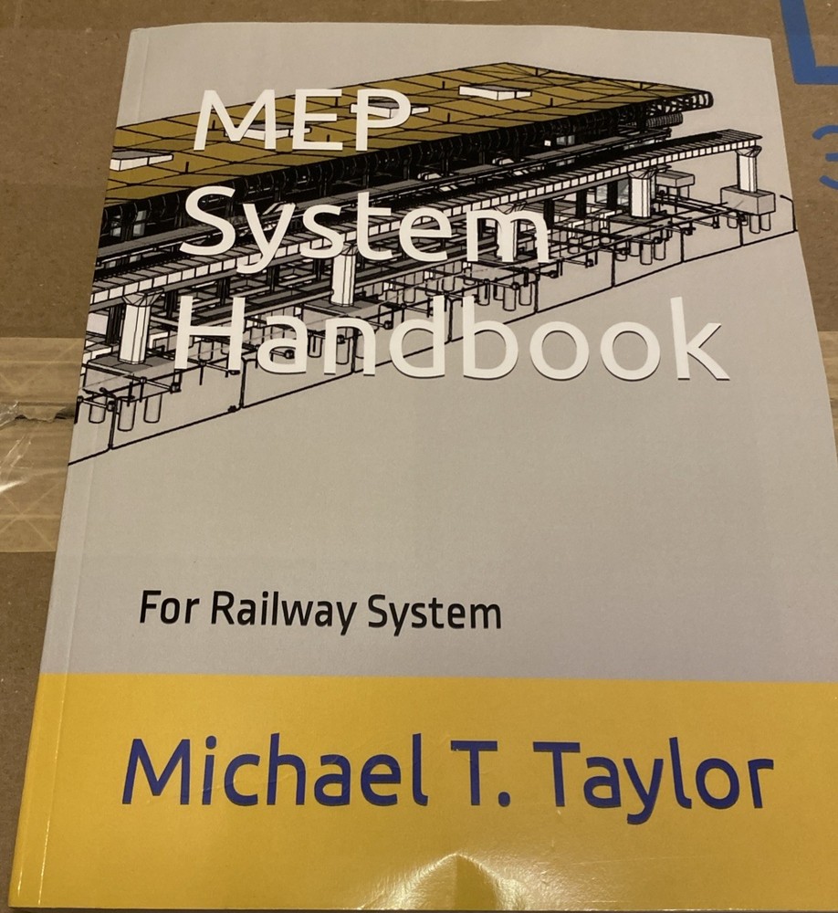 MEP System Handbook For Railway System , Michael T. Taylor.