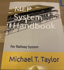 MEP System Handbook For Railway System , Michael T. Taylor.