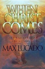 When Christ Comes – Hardcover By Lucado, Max – GOOD
