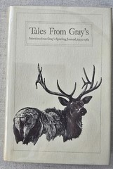 Tales from Gray’s: Selections from Gray’s Sporting Journal, 1975-1985