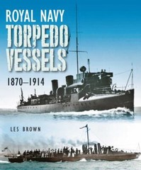 Royal Navy Torpedo Vessels, 1870-1914, Hardcover by Brown, Les, Brand New, Fr…