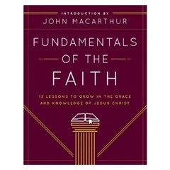 John F. Macarthur Fundamentals of the Faith (Paperback)