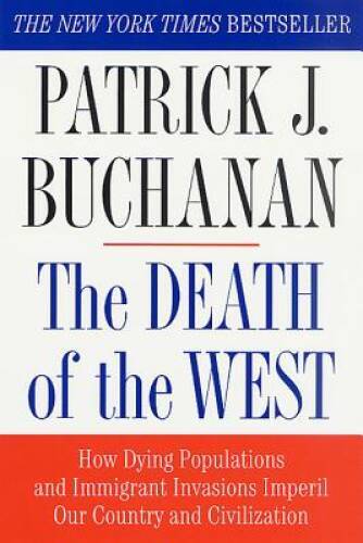 The Death of the West: How Dying Populations and Immigrant Invasions – VERY GOOD