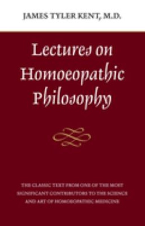 Lectures on Homeopathic Philosophy Paperback James Tyler Kent