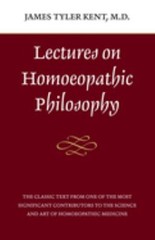 Lectures on Homeopathic Philosophy Paperback James Tyler Kent