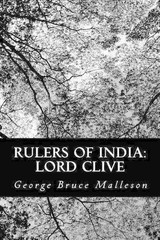Rulers of India: Lord Clive by George Bruce Malleson (English) Paperback Book