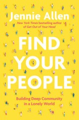 Find Your People: Building Deep Community in a Lonely World – Hardcover – GOOD