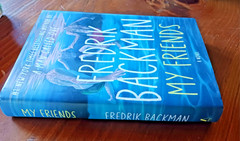 My Friends (Fredrik Backman) HC/DJ, 1st Edition, May, 2025-Like New!
