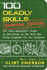 100 Deadly Skills: Survival Edition:…, Emerson, Clint