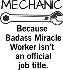 2 Pack Mechanic Because Badass Miracle Worker Isn’T an Official Job Title 4.5 In