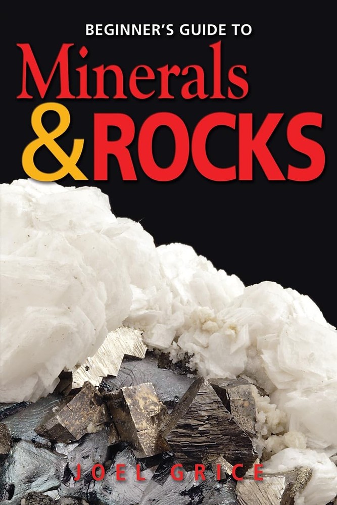 Beginner’s Guide to Minerals and Rocks – paperback Grice, Joel
