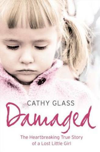 Damaged: The Heartbreaking True Story of a Forgotten Child – Paperback – GOOD