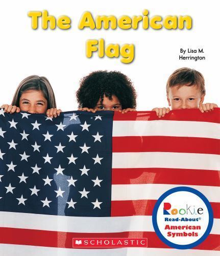 The American Flag; Rookie Read-About A- 0531218392, Lisa M Herrington, paperback
