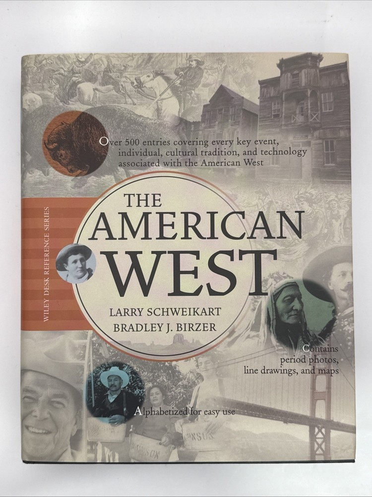 The American West (Wiley Desk Reference) By Larry Schweikart & Bradley Birzer