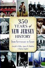 NEW The History Press 350 Years of New Jersey History, NJ 9781626193574 Trade P