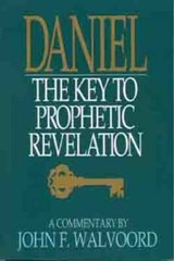 Daniel: The Key to Prophetic Revelation – Paperback By Walvoord, John F. – GOOD