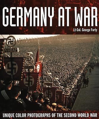 Germany At War: Unique Color Photographs of the Second World War