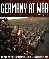 Germany At War: Unique Color Photographs of the Second World War