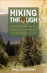 Hiking Through: One Man’s Journey to Peace and Freedom on the Appalachia – GOOD