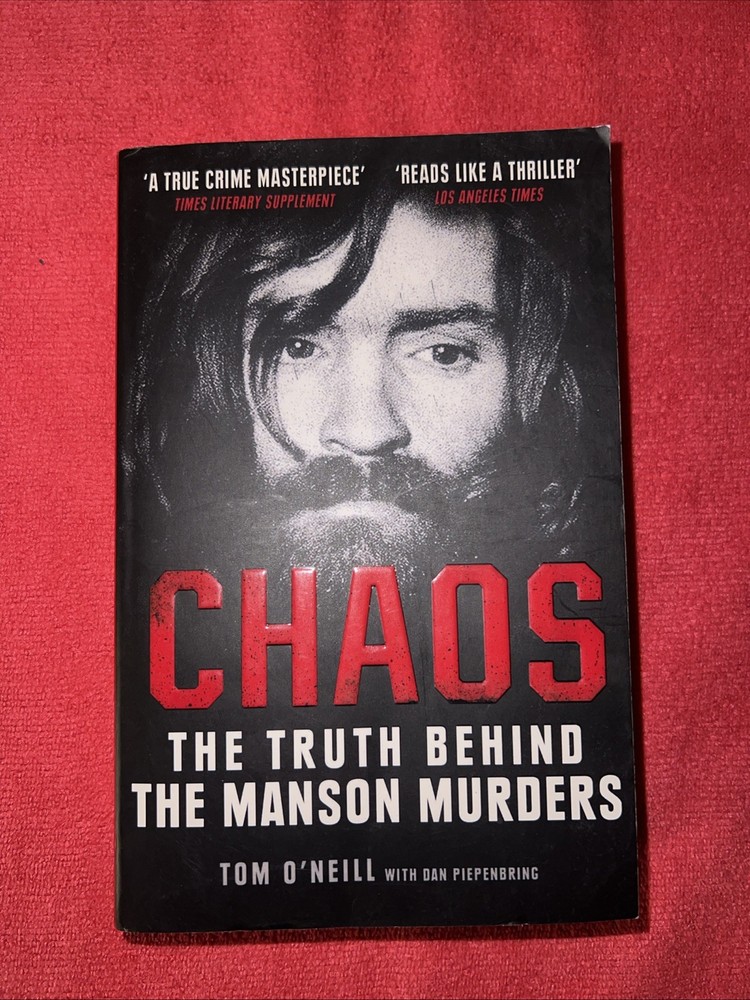 Chaos: The Truth Behind the Manson Murders By Tom O’Neill