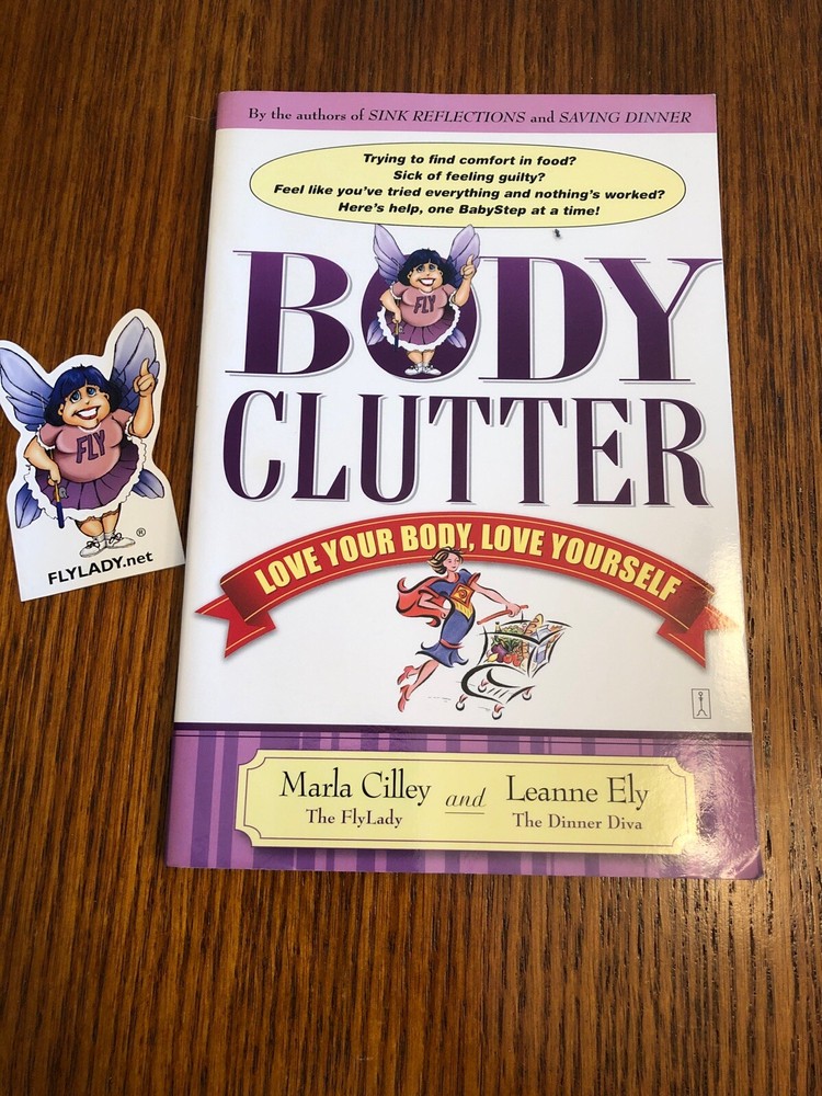 Body Clutter : Love Your Body, Love Yourself by Cilley, Marla And Leanne Ely