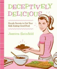 Deceptively Delicious: Simple Secrets to Get Your Kids Eating Good Food – GOOD