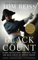 The Black Count: Glory, Revolution, Betrayal, and the Real Count of Monte – GOOD