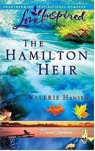 The Hamilton Heir (Davis Landing, Book 4) (Love Inspired #368) by Hansen, Valeri