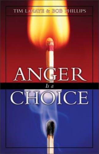 Anger Is a Choice – Paperback By Dr. Tim LaHaye – VERY GOOD