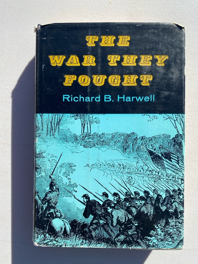 The War They Fought Richard B. Harwell HC/DJ First Ed. 1960 Signed
