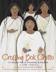 Crossing Bok Chitto: A Choctaw Tale of Friendship and Freedom – Hardcover – GOOD