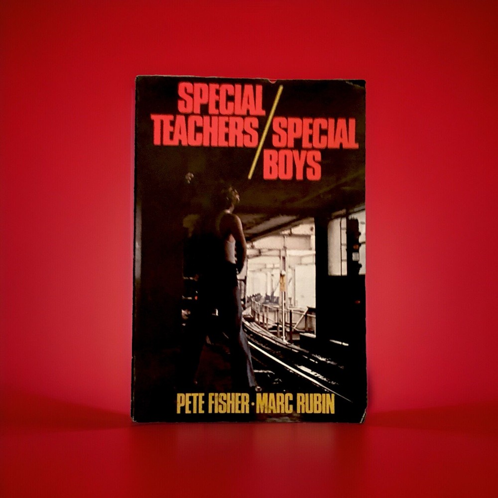 SPECIAL TEACHERS/SPECIAL BOYS – Peter Fisher/Marc Rubin (St Martins 1979 1st Ed)