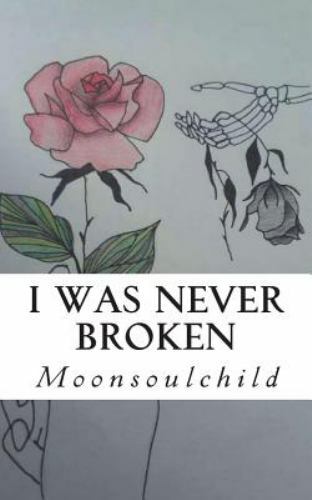 I Was Never Broken, Paperback by Sheehan, Sara; Stone, Samantha, Brand New, F…