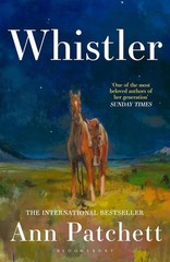 Whistler A Novel by Ann Patchett Premium Quality Fast Shipping