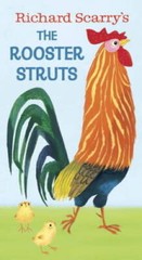 Richard Scarry’s The Rooster Struts – Board book By Scarry, Richard – GOOD