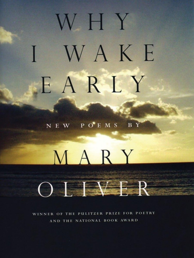 Why I Wake Early: Poems – paperback Oliver, Mary