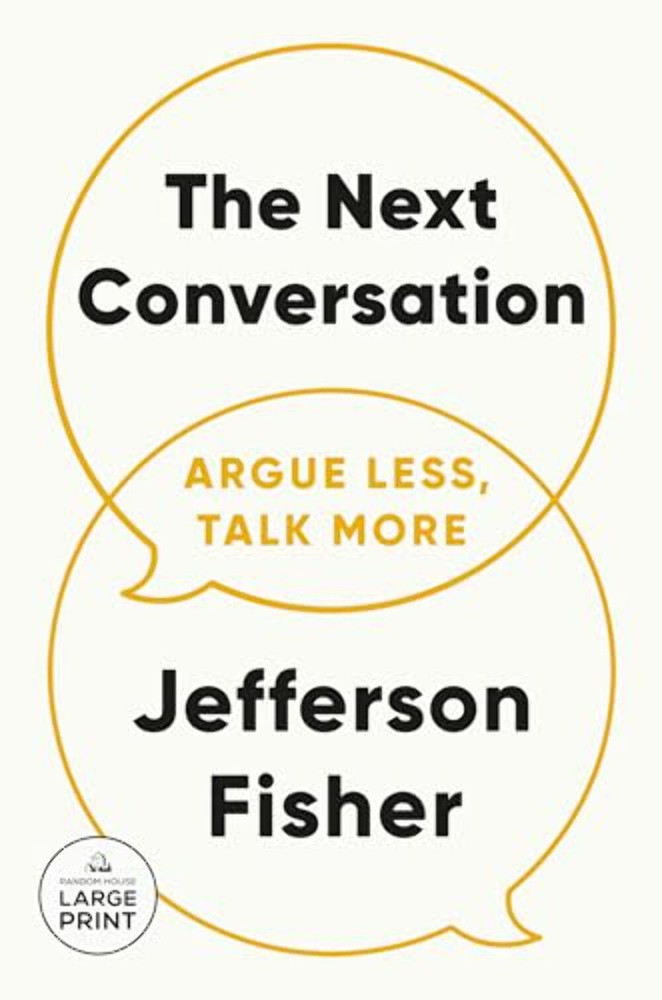The Next Conversation: Argue Less, Talk More – Paperback
