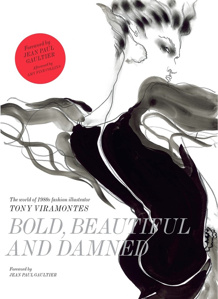 Bold, Beautiful and Damned: The World of 1980s Fashion Illustrator Tony Vira…
