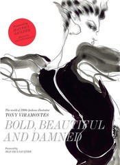 Bold, Beautiful and Damned: The World of 1980s Fashion Illustrator Tony Vira…