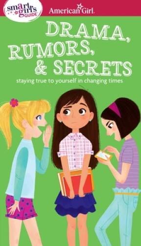 A Smart Girl’s Guide: Drama, Rumors & Secrets: Staying True to Yours – VERY GOOD