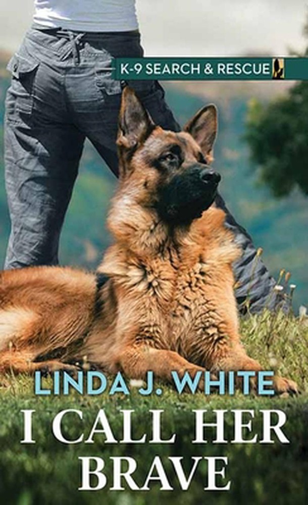 I Call Her Brave: K-9 Search and Rescue by Linda J. White Hardcover Book