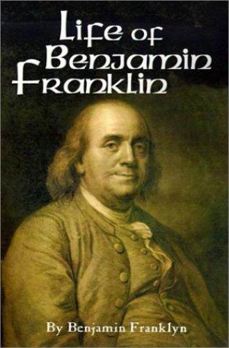 Life of Benjamin Franklin by Benjamin Franklin (2000, Trade Paperback)
