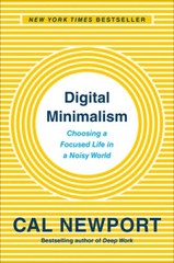 Digital Minimalism: On Living Better with Less Technology – ACCEPTABLE