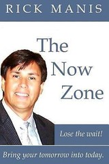 The Now Zone: Lose The Wait! – Bring Tomor- 9781452835471, paperback, Rick Manis