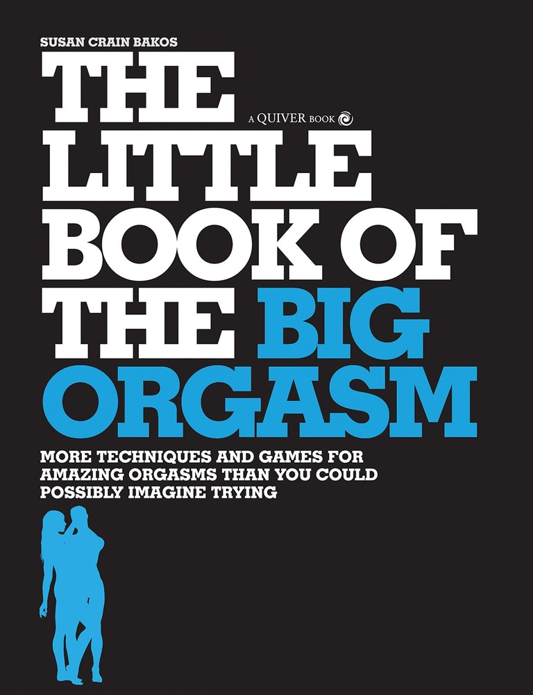The Little Book of the Big Orgasm: More Techniques & Games for Amazing Orgas…