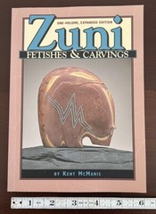 Zuni Fetishes & Carvings Book Kent McManis 2004 Expanded Edition 144 Pages