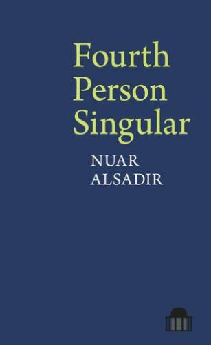 Fourth Person Singular (Pavilion Poetry LUP) – Alsadir, Nuar